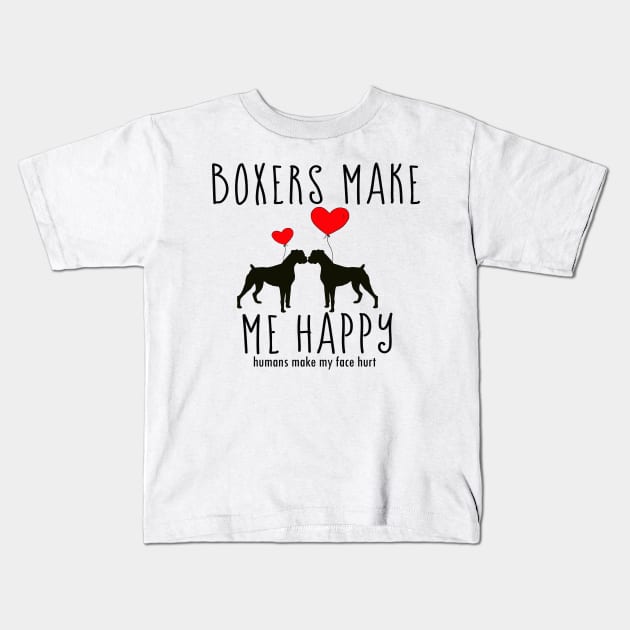 Boxers Make Me Happy, You? Boxer Dog Lovers Kids T-Shirt by 3QuartersToday